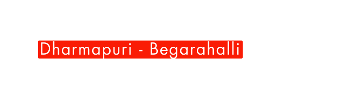 Dharmapuri Begarahalli