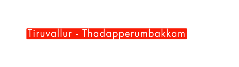 Tiruvallur Thadapperumbakkam